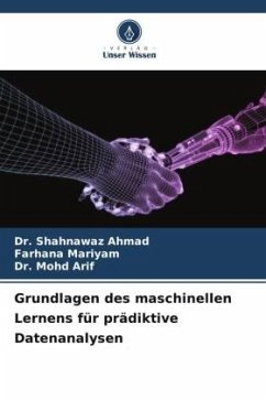 Grundlagen des maschinellen Lernens für prädiktive Datenanalysen - Ahmad, Dr. Shahnawaz;Mariyam, Farhana;Arif, Dr. Mohd