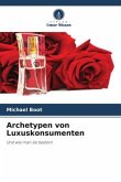 Archetypen von Luxuskonsumenten