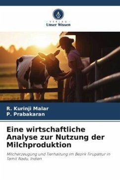 Eine wirtschaftliche Analyse zur Nutzung der Milchproduktion - Malar, R. Kurinji;Prabakaran, P.