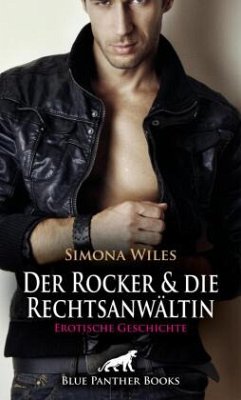 Cover Der Rocker und die Rechtsanwältin   Erotische Geschichte + 2 weitere Geschichten