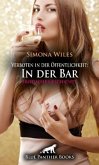 Verboten in der Öffentlichkeit: In der Bar   Erotische Geschichte + 1 weitere Geschichte