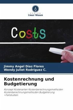 Kostenrechnung und Budgetierung - Díaz Flores, Jimmy Angel;Rodríguez C., Wendy Juliet