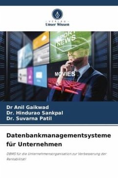 Datenbankmanagementsysteme für Unternehmen - Gaikwad, Dr Anil;Sankpal, Dr. Hindurao;Patil, Dr. Suvarna