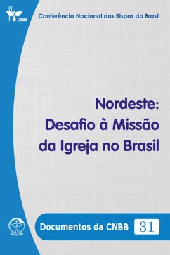 Nordeste: Desafio à Missão da Igreja no Brasil - Documentos da CNBB 31 - Digital (eBook, ePUB) - Brasil, Conferência Nacional dos Bispos do