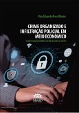 CRIME ORGANIZADO E INFILTRAÇÃO POLICIAL EM MEIO ECONÔMICO (eBook, ePUB)