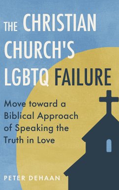 The Christian Church’s LGBTQ Failure (eBook, ePUB) - DeHaan, Peter