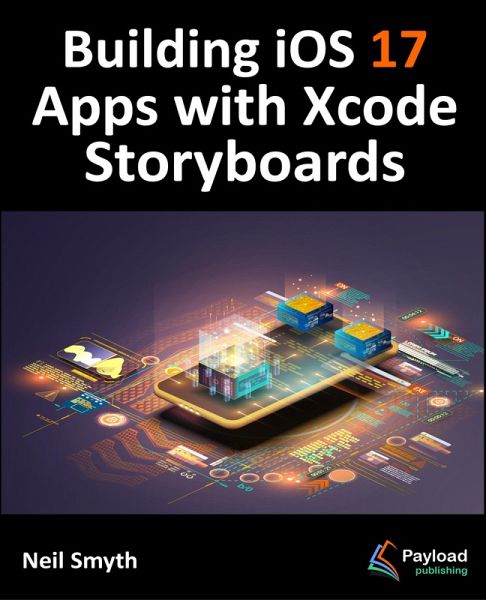 Building iOS 17 Apps with Xcode Storyboards (eBook, ePUB)