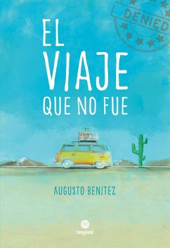 El viaje que no fue (eBook, ePUB) - Benitez, Augusto