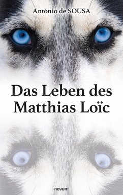 Das Leben des Matthias Loïc (eBook, ePUB) - de Sousa, António