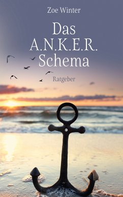 Das A.N.K.E.R.-Schema (eBook, ePUB) - Winter, Zoe