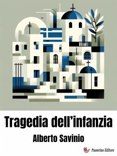 Tragedia dell'infanzia (eBook, ePUB) - Savinio, Alberto