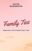 Family Ties: Embracing The Extended Family Web (eBook, ePUB)