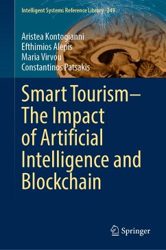 Smart Tourism–The Impact of Artificial Intelligence and Blockchain (eBook, PDF) - Kontogianni, Aristea; Alepis, Efthimios; Virvou, Maria; Patsakis, Constantinos