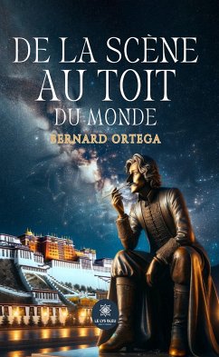 De la scène au toit du monde (eBook, ePUB) - Ortega, Bernard