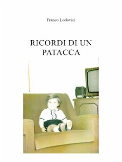 Ricordi di un patacca (eBook, ePUB) - Lodovici, Franco