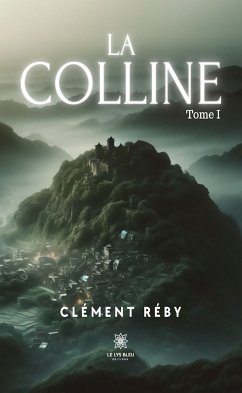 La colline - Tome 1 (eBook, ePUB) - Réby, Clément