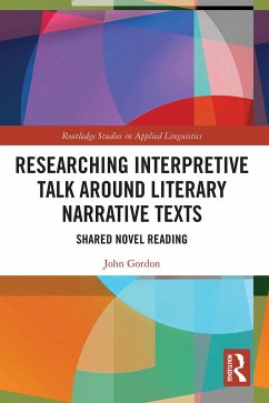 Researching Interpretive Talk Around Literary Narrative Texts - Gordon, John