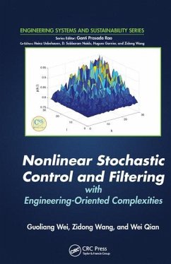 Nonlinear Stochastic Control and Filtering with Engineering-oriented Complexities - Wei, Guoliang; Wang, Zidong; Qian, Wei