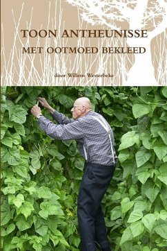 TOON ANTHEUNISSE, MET OOTMOED BEKLEED - Westerbeke, Willem