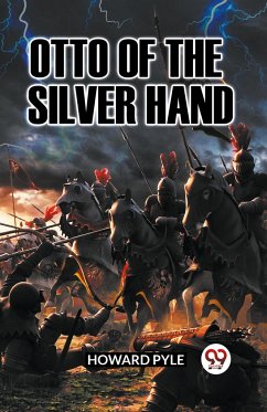 OTTO OF THE SILVER HAND - Pyle, Howard