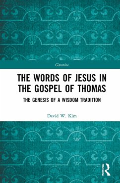 The Words of Jesus in the Gospel of Thomas - Kim, David W