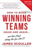 How To Build Winning Teams Again And Again