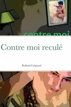 Contre moi reculé - Caignard, Rolland