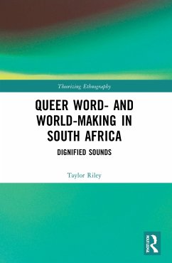 Queer Word- And World-Making in South Africa - Riley, Taylor