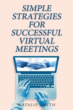 Simple Strategies for Successful Virtual Meetings - Smith, Natalie