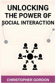 UNLOCKING THE POWER OF SOCIAL INTERACTION