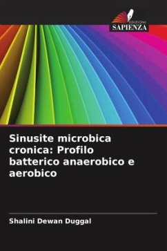 Sinusite microbica cronica: Profilo batterico anaerobico e aerobico - Duggal, Shalini Dewan