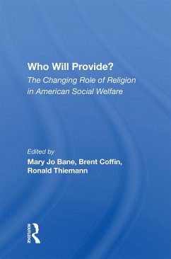 Who Will Provide? The Changing Role Of Religion In American Social Welfare - Bane, Mary Jo