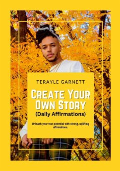 Create Your Own Story (Daily Affirmations) - Garnett, Terayle