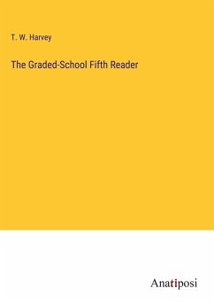 The Graded-School Fifth Reader - Harvey, T. W.