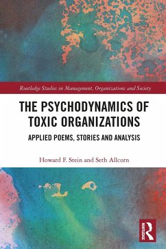 The Psychodynamics of Toxic Organizations - Stein, Howard F; Allcorn, Seth