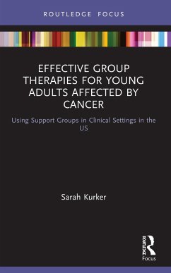 Effective Group Therapies for Young Adults Affected by Cancer - Kurker, Sarah F