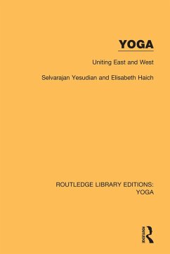 Yoga: Uniting East and West - Yesudian, Selvarajan; Haich, Elisabeth