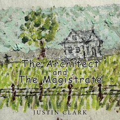 The Architect and the Magistrate - Clark, Justin