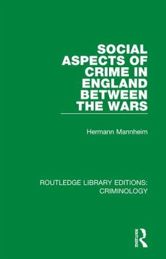 Social Aspects of Crime in England between the Wars - Mannheim, Hermann