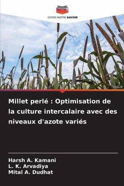 Millet perlé : Optimisation de la culture intercalaire avec des niveaux d'azote variés - Kamani, Harsh A.;Arvadiya, L. K.;Dudhat, Mital A.