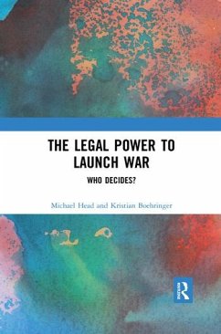 The Legal Power to Launch War - Head, Michael; Boehringer, Kristian
