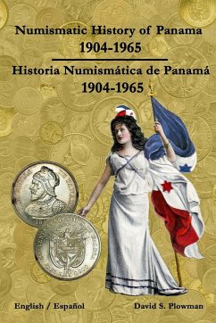 Numismatic History of Panama 1904-1965 Historia Numismática de Panamá 1904-1965 Paperback - Plowman, David