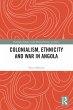 Colonialism, Ethnicity and War in Angola - Bild 1
