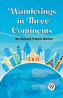 Wanderings in Three Continents - Burton, Richard Francis