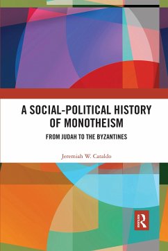 A Social-Political History of Monotheism - Cataldo, Jeremiah W