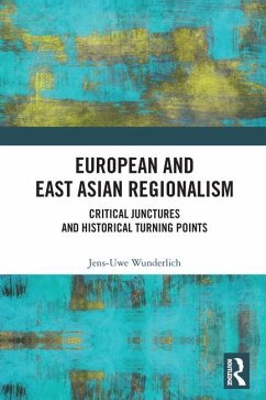 European and East Asian Regionalism - Wunderlich, Jens-Uwe