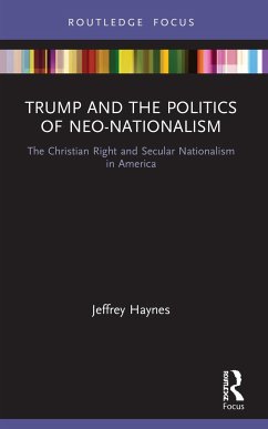 Trump and the Politics of Neo-Nationalism - Haynes, Jeffrey