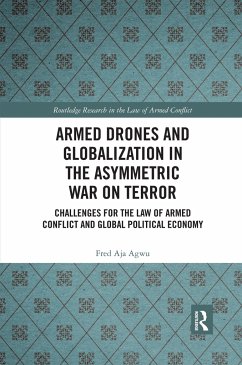 Armed Drones and Globalization in the Asymmetric War on Terror - Agwu, Fred Aja