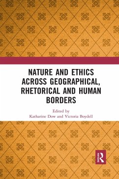 Nature and Ethics Across Geographical, Rhetorical and Human Borders