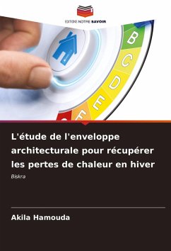 L'étude de l'enveloppe architecturale pour récupérer les pertes de chaleur en hiver - Hamouda, Akila